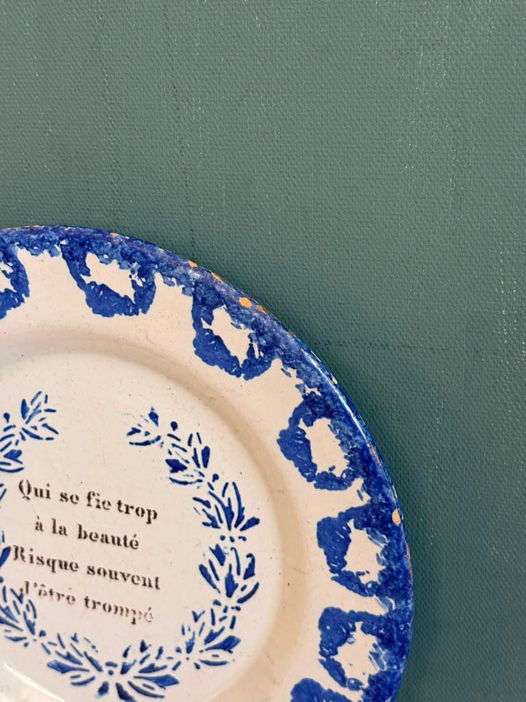 Antique French Blue & White Proverb Plate; “Qui se fie trop à la beauté…”